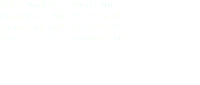 Sales@maloosjanfood.com Office Tel. +98 713 628 50 48 Factory Tel. +98 713 677 22 98 Fax. +98 713 630 09 50